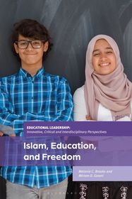 Islam, Education, and Freedom: An Uncommon Perspective on Leadership Islam, Education, and Freedom: An Uncommon Perspective on Leadership