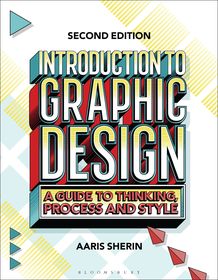 Introduction to Graphic Design: A Guide to Thinking, Process, and Style Introduction to Graphic Design: A Guide to Thinking, Process, and Style
