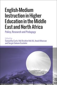 English-Medium Instruction in Higher Education in the Middle East and North Africa: Policy, Research and Pedagogy English-Medium Instruction in Higher Education in the Middle East and North Africa: Policy, Research and Pedagogy