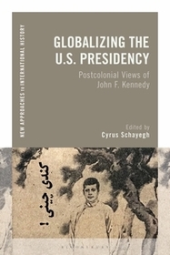 Globalizing the U.S. Presidency: Postcolonial Views of John F. Kennedy