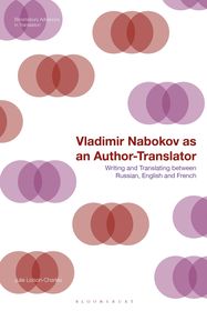 Vladimir Nabokov as an Author-Translator: Writing and Translating between Russian, English and French
