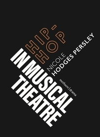 Hip-Hop in Musical Theater Hip-Hop in Musical Theater