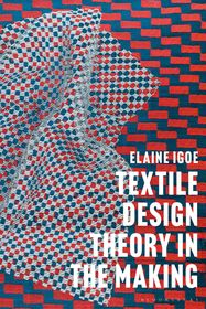 Textile Design Theory in the Making Textile Design Theory in the Making