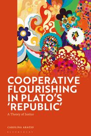 Cooperative Flourishing in Plato?s 'Republic': A Theory of Justice