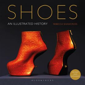 Shoes: An Illustrated History Shoes: An Illustrated History