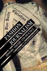 Fashion Journalism: History, Theory, and Practice Fashion Journalism: History, Theory, and Practice