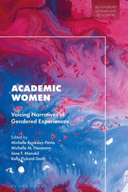 Academic Women: Voicing Narratives of Gendered Experiences