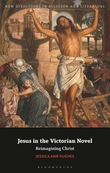Jesus in the Victorian Novel: Reimagining Christ Jesus in the Victorian Novel: Reimagining Christ
