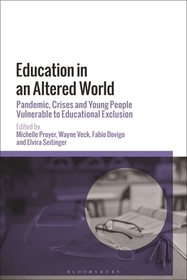 Education in an Altered World: Pandemic, Crises and Young People Vulnerable to Educational Exclusion Education in an Altered World: Pandemic, Crises and Young People Vulnerable to Educational Exclusion