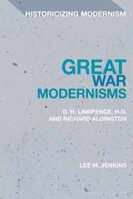 Great War Modernists: D.H. Lawrence, H.D. and Richard Aldington