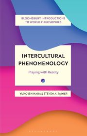 Intercultural Phenomenology: Playing with Reality Intercultural Phenomenology: Playing with Reality