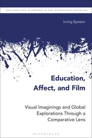 Education, Affect, and Film: Visual Imaginings and Global Explorations Through a Comparative Lens