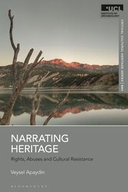 Narrating Heritage: Rights, Abuses and Cultural Resistance Narrating Heritage: Rights, Abuses and Cultural Resistance