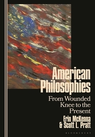 American Philosophies: From Wounded Knee to the Present: 2nd Edition