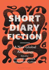 Short Diary Fiction: A New Global Anthology Short Diary Fiction: A New Global Anthology