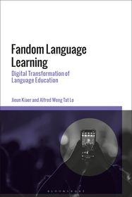 Fandom Language Learning: A Digital Transformation of Language Education in the AI Age Fandom Language Learning: A Digital Transformation of Language Education in the AI Age