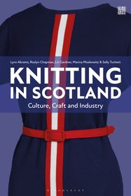 Knitting in Scotland: Culture, Craft and Industry