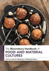 The Bloomsbury Handbook of Food and Material Cultures The Bloomsbury Handbook of Food and Material Cultures