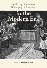 A History of Western Philosophy of Education in the Modern Era A History of Western Philosophy of Education in the Modern Era