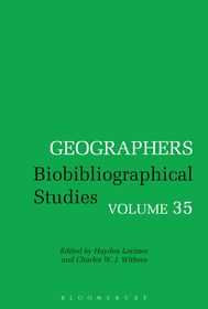 Geographers: Biobibliographical Studies, Volume 35