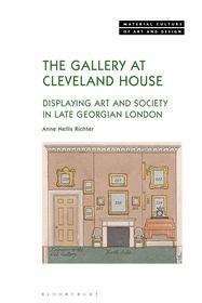 The Gallery at Cleveland House: Displaying Art and Society in Late Georgian London The Gallery at Cleveland House: Displaying Art and Society in Late Georgian London