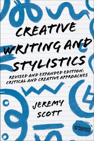 Creative Writing and Stylistics, Revised and Expanded Edition: Critical and Creative Approaches