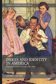 Dress and Identity in America: The Baby Boom Years 1946-1964 Dress and Identity in America: The Baby Boom Years 1946-1964