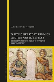 Writing Herstory through Ancient Greek Letters: Representations of Women in Fictional Epistolography