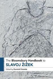 The Bloomsbury Handbook to Slavoj Zizek