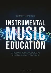Instrumental Music Education: Developing Pedagogies as Instrumental Teachers