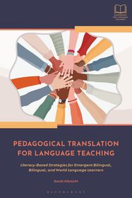 Pedagogical Translation for Language Teaching: Literacy-Based Strategies for Emergent Bilingual, Bilingual, and World Language Learners