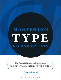 Mastering Type: The essential guide to typography for print and digital design Mastering Type: The essential guide to typography for print and digital design