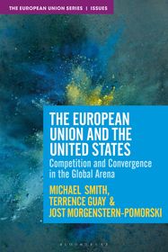 The European Union and the United States: Competition, Convergence and Crisis in the Global Arena
