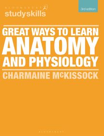 Great Ways to Learn Anatomy and Physiology Great Ways to Learn Anatomy and Physiology