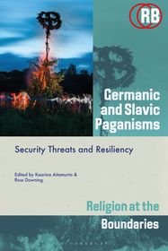 Germanic and Slavic Paganisms: Security Threats and Resiliency Germanic and Slavic Paganisms: Security Threats and Resiliency