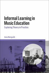 Informal Learning in Music Education: Exploring Theory in Practice