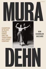 Mura Dehn: Champion of Black Social Dance and the Traditional Jazz Dance Company