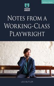 Notes from a Working-Class Playwright