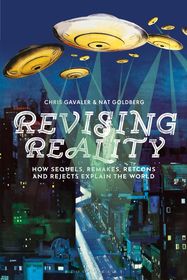 Revising Reality: How Sequels, Remakes, Retcons, and Rejects Explain the World