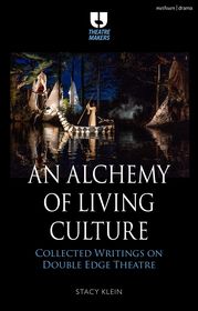 An Alchemy of Living Culture: Collected Writings on Double Edge Theatre