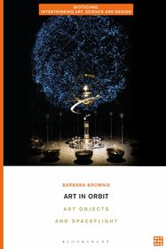 Art in Orbit: Art Objects and Spaceflight Art in Orbit: Art Objects and Spaceflight