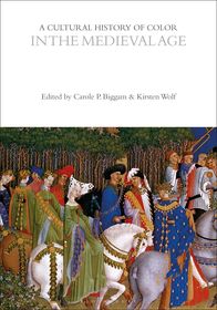 A Cultural History of Color in the Medieval Age A Cultural History of Color in the Medieval Age
