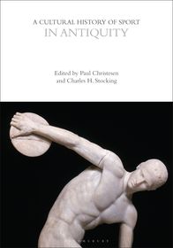 A Cultural History of Sport in Antiquity A Cultural History of Sport in Antiquity