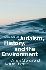 Judaism, History, and the Environment: Climate Change and Natural Disasters