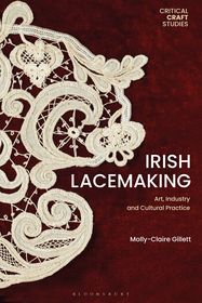 Irish Lacemaking: Art, Industry and Cultural Practice