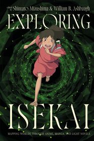 Exploring Isekai: Mapping Worlds through Anime, Manga, and Light Novels