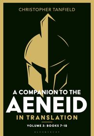 A Companion to the Aeneid in Translation: Volume 3: Books 7-12 A Companion to the Aeneid in Translation: Volume 3: Books 7-12