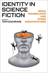 Identity in Science Fiction: Brain Transplants and Other Misadventures