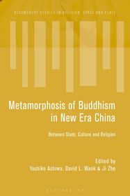 Metamorphosis of Buddhism in China?s New Era: Between State, Culture, and Religion