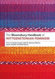The Bloomsbury Handbook of Wittgensteinian Feminism